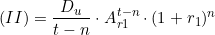  (II) &=& \dfrac{D_u}{t - n} \cdot A_{r1}^{t - n} \cdot (1 + r_1)^n  