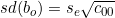  sd(b_o) = s_e \sqrt{c_{00}} 