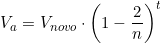  V_a = V_{novo} \cdot \left( 1 - \dfrac{2}{n} \right)^t 