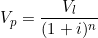  V_p =\dfrac{V_l}{( 1 + i )^n}  