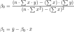  \beta_0 = \dfrac{(n \cdot \sum x \cdot y) - (\sum x)\cdot(\sum y)}{(n \cdot \sum x^2)-(\sum x)^2} \\  \\ \indexspace \beta_1 = \bar{y} - \beta_0 \cdot \bar{x}