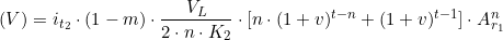  (V) &=& i_{t_2} \cdot (1 - m) \cdot \dfrac{V_L}{2 \cdot n \cdot K_2} \cdot [ n  \cdot (1 + v)^{t - n} + (1 + v)^{t - 1} ] \cdot A_{r_1}^n  