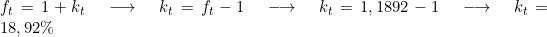  f_t = 1 + k_t \quad \longrightarrow \quad  k_t = f_t -1 \quad \longrightarrow \quad k_t = 1,1892 - 1 \quad \longrightarrow \quad k_t = {18,92\%} 