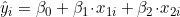  \hat{y}_i = \beta_0 + \beta_1\!  \cdot\! x_{1i} + \beta_2\! \cdot\! x_{2i} 