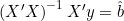  \left( X'X \right)^{-1} X'y = \hat{b} 