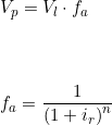  V_p =  V_l \cdot f_a \\ \vspace{1cm} \\ f_a = \dfrac{1}{{( 1 + i_r )}^n} 