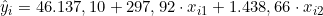  \hat{y}_i = 46.137,10 + 297,92 \cdot x_{i1} + 1.438,66 \cdot x_{i2} 