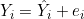  Y_i = \hat{Y}_i + e_i 