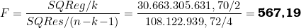  F = \dfrac{SQReg/k}{SQRes/(n\!-\!k\!-\!1)} = \dfrac{30.663.305.631,70/2}{108.122.939,72/4} = \textbf{567,19}  