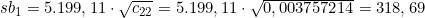  sb_1 = 5.199,11 \cdot \sqrt{c_{22}} = 5.199,11 \cdot \sqrt{0,003757214} = 318,69 