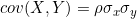  cov(X,Y) = \rho \sigma_x \sigma_y 