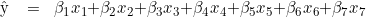  \begin{tabular}{W{l}{0.2cm}W{c}{0.2cm}W{l}{6cm}}  \^y   & = & \beta_1 x_1 + \beta_2 x_2 + \beta_3 x_3  + \beta_4 x_4+ \beta_5 x_5 + \beta_6 x_6 + \beta_7 x_7  \end{tabular}  