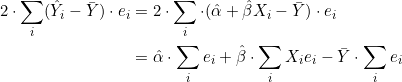  \begin{align*} 2 \cdot \sum_i (\hat{Y}_i - \bar{Y}) \cdot e_i &= 2 \cdot \sum_i \cdot (\hat{\alpha} + \hat{\beta} X_i - \bar{Y}) \cdot e_i \\ &= \hat{\alpha} \cdot \sum_i e_i + \hat{\beta} \cdot \sum_i X_i e_i - \bar{Y} \cdot \sum_i e_i \end{align*}  